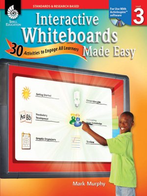 cover image of Interactive Whiteboards Made Easy: 30 Activities to Engage All Learners: Level 3 (ActivInspire Software)